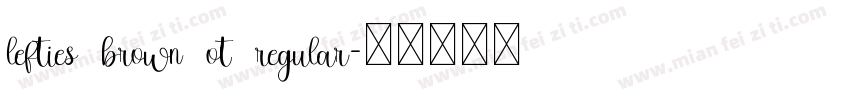 lefties brown ot regular字体转换